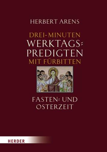 Drei-Minuten-Werktagspredigten: Fastenzeit und Ostern