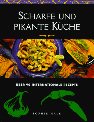 Scharfe und Pikante Küche