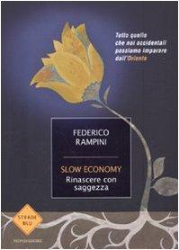 Slow economy. Rinascere con saggezza