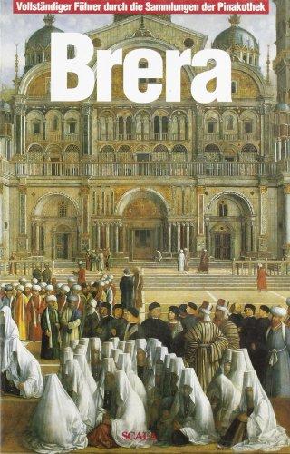 Brera. Vollständiger Führer durch die Sammlungen der Pinakothek