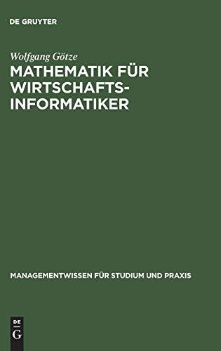 Mathematik für Wirtschaftsinformatiker: Lehr- und Übungsbuch (Managementwissen für Studium und Praxis)