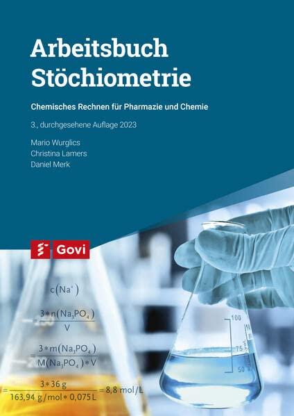 Arbeitsbuch Stöchiometrie: Chemisches Rechnen für Pharmazie und Chemie (Govi)