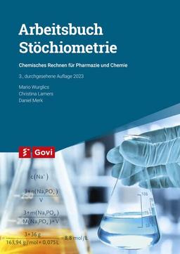 Arbeitsbuch Stöchiometrie: Chemisches Rechnen für Pharmazie und Chemie (Govi)