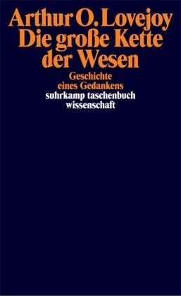 Die große Kette der Wesen: Geschichte eines Gedankens (suhrkamp taschenbuch wissenschaft)