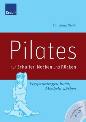 Pilates für Schulter, Nacken und Rücken: Verspannungen lösen, Muskeln stärken