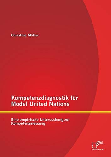 Kompetenzdiagnostik für Model United Nations: Eine empirische Untersuchung zur Kompetenzmessung