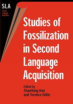 Studies of Fossilization in Second Language Acquisition (Second Language Acquisition, 14)