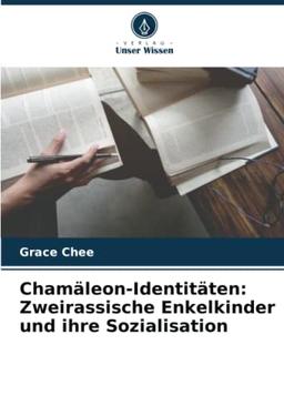 Chamäleon-Identitäten: Zweirassische Enkelkinder und ihre Sozialisation