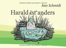 Harald ist anders: Die Geschichte vom Anderssein