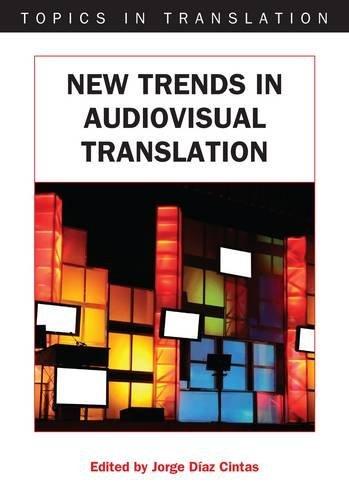 New Trends in Audiovisual Translation (Topics in Translation)