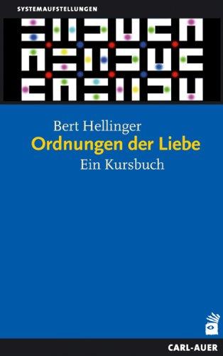 Ordnungen der Liebe: Ein Kurs-Buch