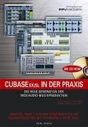 Cubase SX/SL in der Praxis. Die neue Generation der MIDI/Audio-Musikproduktion.