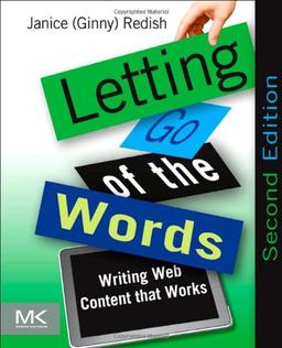 Letting Go of the Words: Writing Web Content That Works (Interactive Technologies)