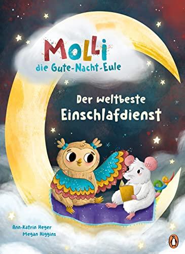 Molli, die Gute-Nacht-Eule - Der weltbeste Einschlafdienst: Vorlesebuch für das Einschlafritual für Kinder ab 4 Jahren (Die Gute-Nacht-Eule-Reihe, Band 1)