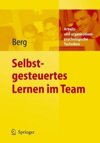 Selbstgesteuertes Lernen im Team (Arbeits- und Organisationspsychologische Techniken) (German Edition)