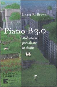 Piano B 3.0. Mobilitarsi per salvare la civiltà