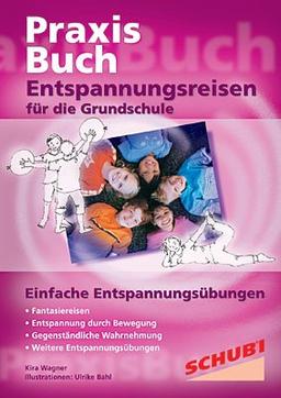 Praxisbuch Entspannungsreisen für die Grundschule