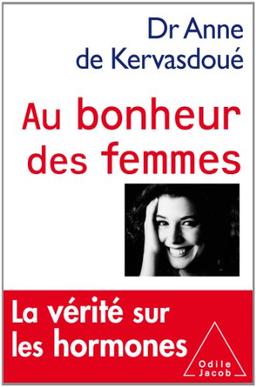 Au bonheur des femmes : la vérité sur les hormones