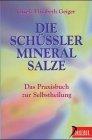 Die Schüssler-Mineralsalze. Das Praxisbuch zur Selbstheilung (Delphi bei Droemer Knaur)