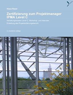 Zertifizierung zum Projektmanager IPMA Level C: Beispiel für die Erstellung eines Projekterfahrungsberichtes (PEB)