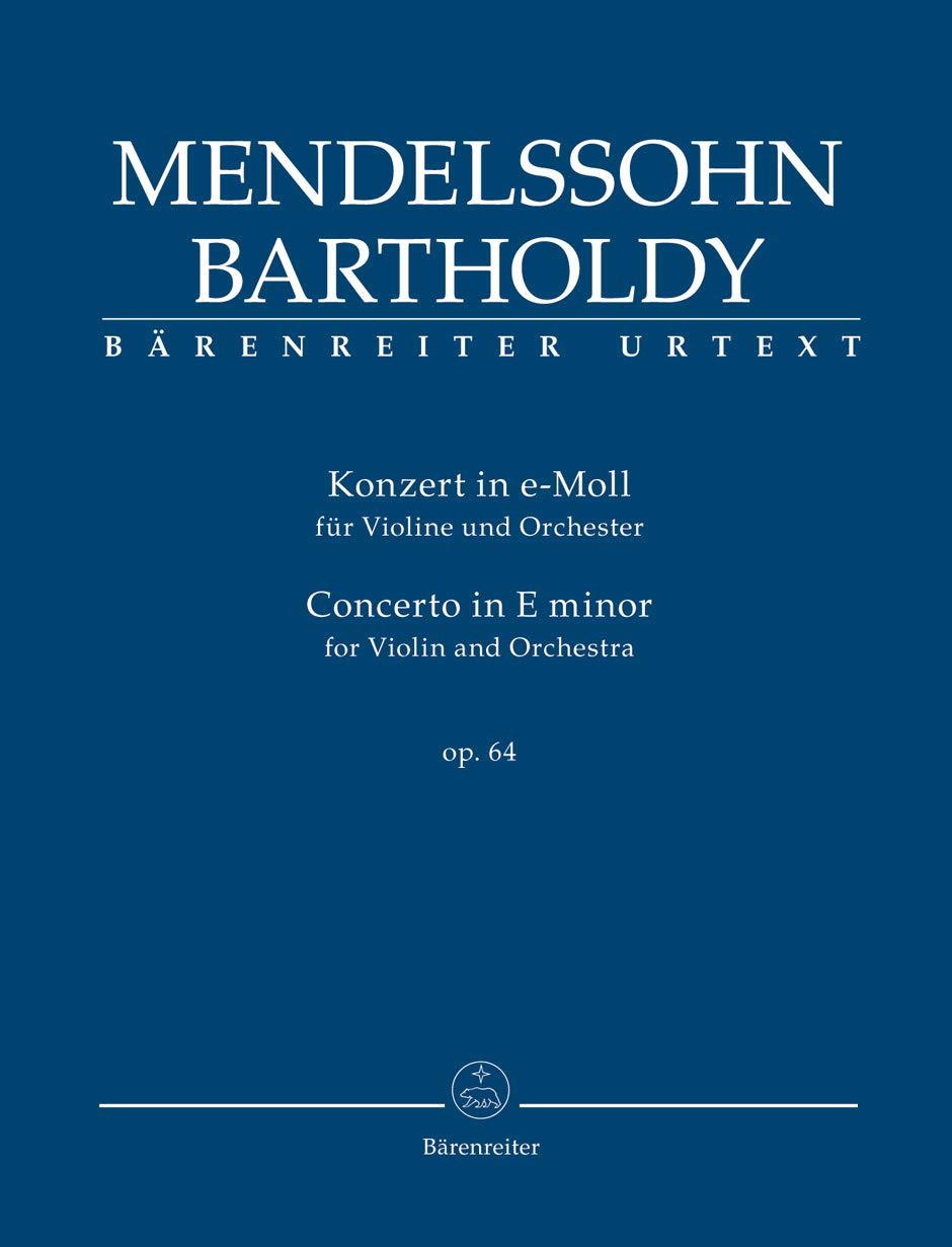 Konzert für Violine und Orchester e-Moll op. 64 (Zweite Fassung 1845). Studienpartitur, Urtextausgabe. BÄRENREITER URTEXT