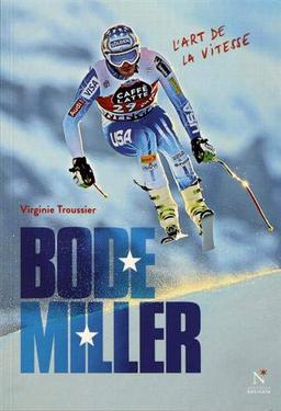 Bode Miller : l'art de la vitesse