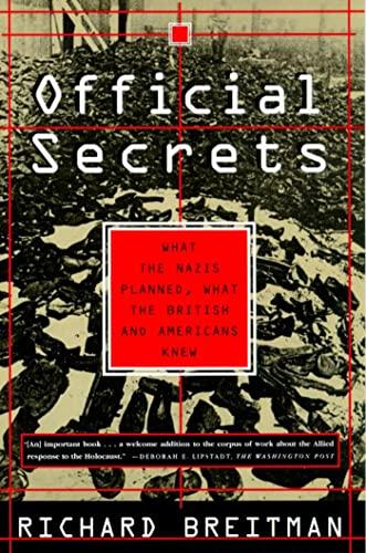 OFFICIAL SECRETS PB: What the Nazis Planned, What the British and Americans Knew