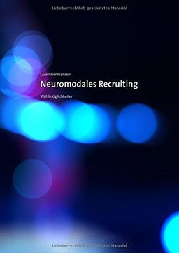 Neuromodales Recruiting: Wahlmöglichkeiten