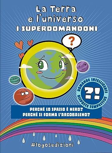 La Terra e l'universo. I Superdomandoni (Ciopilopini)