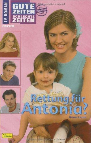 Gute Zeiten, schlechte Zeiten 40. Rettung für Antonia?