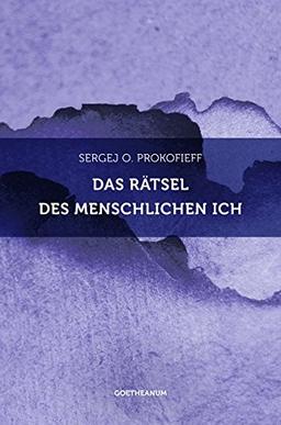 Das Rätsel des menschlichen Ich: Eine anthroposophische Betrachtung