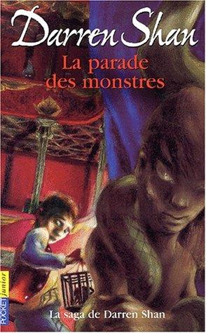 La saga de Darren Shan. Vol. 1. La parade des monstres