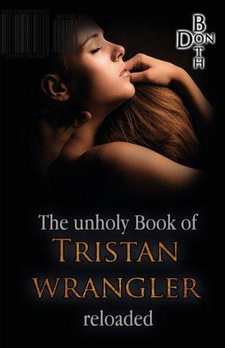 The unholy Book of Tristan Wrangler - reloaded (Immer wieder ... Reihe)