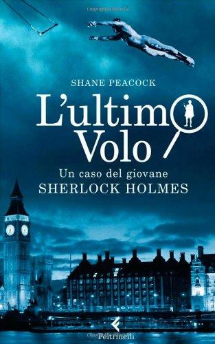 L'ultimo volo. Un caso del giovane Sherlock Holmes