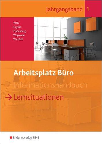 Arbeitsplatz Büro: Lernsituationen Jahrgangsband 1