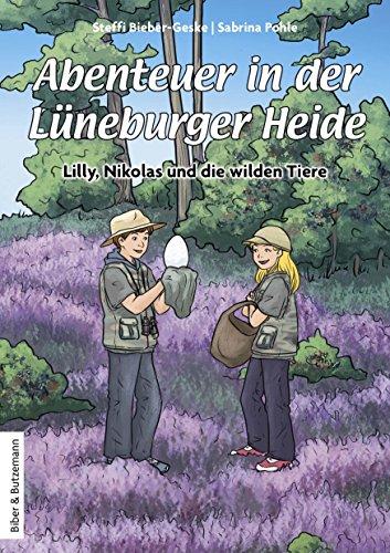 Abenteuer in der Lüneburger Heide - Lilly, Nikolas und die wilden Tiere (Lilly und Nikolas)