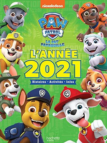 La Pat' Patrouille : l'année 2021 : histoires, activités, infos