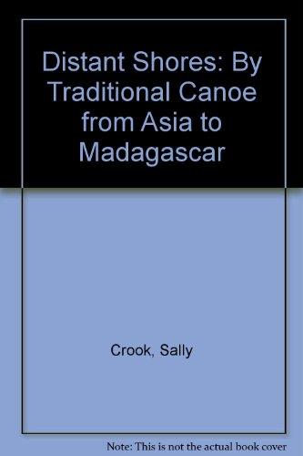 Distant Shores: By Traditional Canoe from Asia to Madagascar