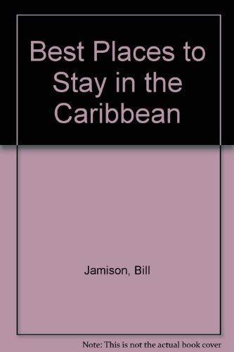 Best Places to Stay in the Caribbean (Best Places to Stay S.)