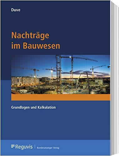 Nachträge im Bauwesen: Grundlagen und Kalkulation