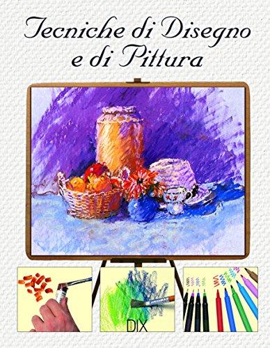 Tecniche di disegno e di pittura (Varia illustrata)