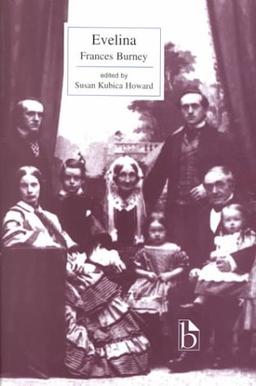 Evelina: Or, a Young Lady's Entrance Into the World. in a Series of Letters. (Broadview Literary Texts)