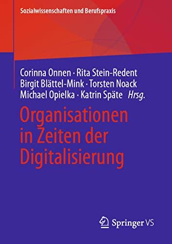 Organisationen in Zeiten der Digitalisierung (Sozialwissenschaften und Berufspraxis)