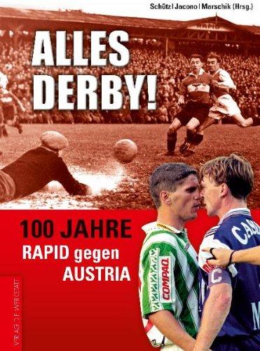 Alles Derby! 100 Jahre Rapid gegen Austria