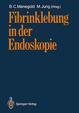 Fibrinklebung in der Endoskopie (German and English Edition)