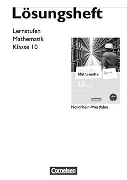 Lernstufen Mathematik - Differenzierende Ausgabe Nordrhein-Westfalen - Neubearbeitung: 10. Schuljahr - Lösungen zum Schülerbuch