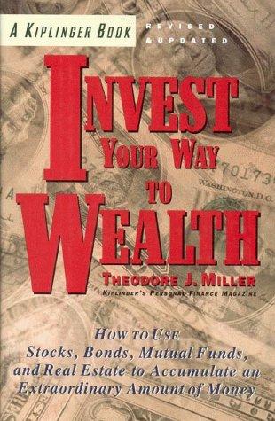 Kiplinger's Invest Your Way to Wealth