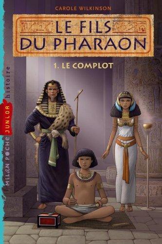 Le fils du pharaon. Vol. 1. Le complot