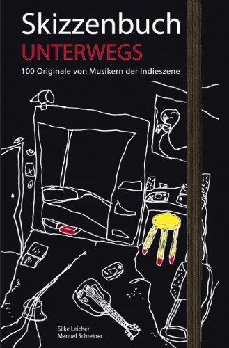 Skizzenbuch Unterwegs. 100 Originale von Musikern der Indieszene