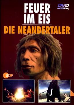 Feuer im Eis - Die Neandertaler